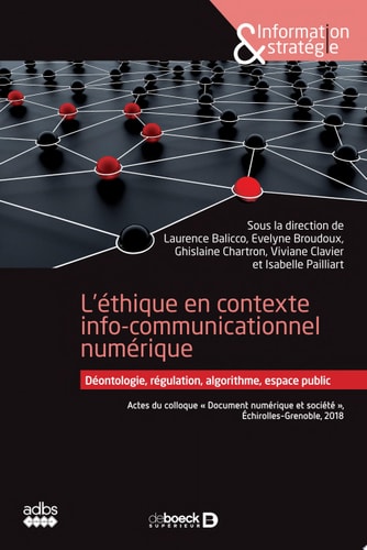 L'éthique en contexte info-communicationnel numérique Déontologie, régulation, algorithme, espace public
