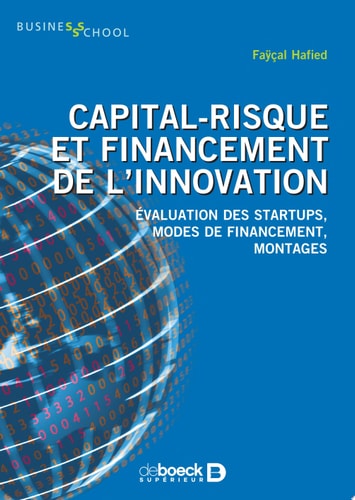 Capital-risque et financement de l'innovation Évaluation des startups, modes de financement, montages