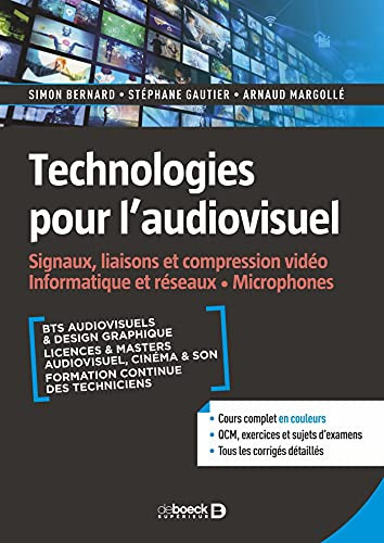 Technologies pour l'audiovisuel Signaux, liaisons et compression vidéo, informatique et réseaux, microphones