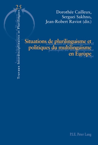 Situations de plurilinguisme et politiques du multilinguisme en Europe (Travaux interdisciplinaires et plurilingues) (French Edition)