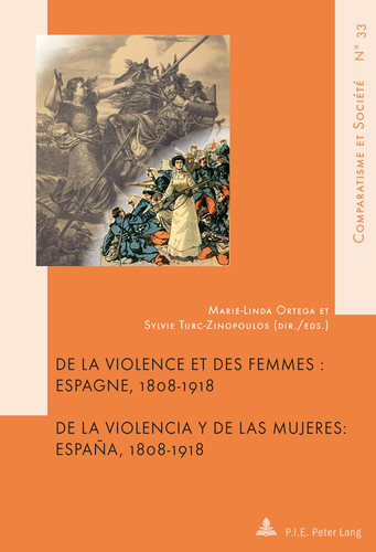 De la Violence et des Femmes / de la Violencia y de Las Mujeres Espagne, 1808-1918 / España, 1808-1918