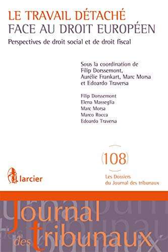 Le travail détaché face au droit européen perspectives de droit social et de droit fiscal