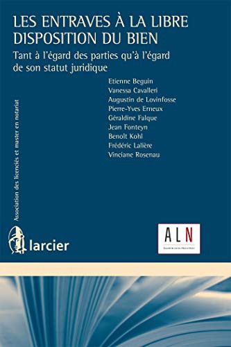 Les entraves à la libre disposition du bien Tant à l'égard des parties qu'à l'égard de son statut juridique
