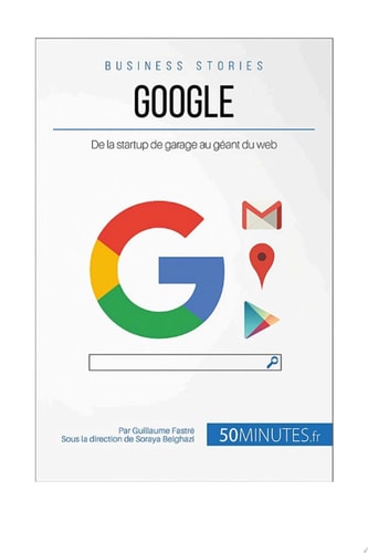 Google De la startup de garage au géant du web