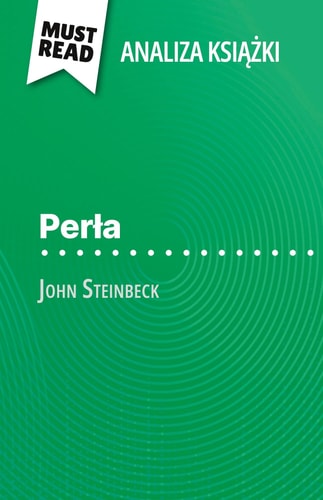 Perla książka John Steinbeck (Analiza książki) Pelna analiza i szczególowe podsumowanie pracy