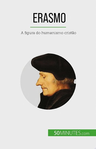 Erasmo A figura do humanismo cristão
