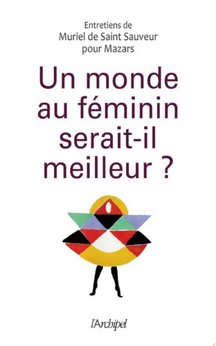 Un monde au féminin serait-il meilleur?