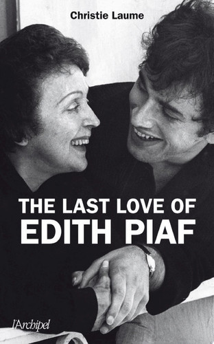 The last love of Edith Piaf Version anglaise