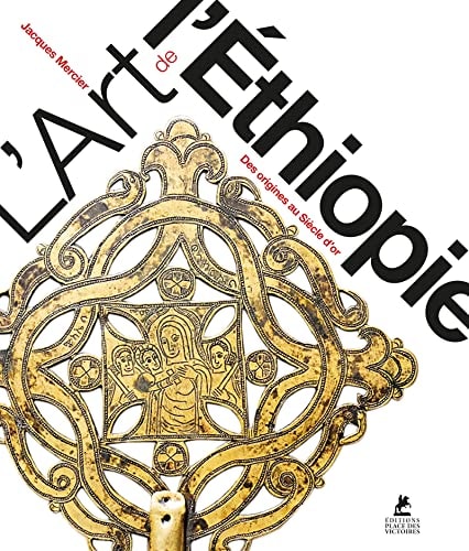 L'art de l'Éthiopie des origines au Siècle d'or (330-1527)