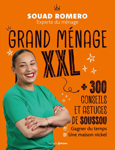 Grand ménage XXL + 300 conseils et astuces de Soussou