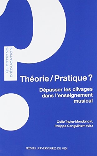 Théorie/pratique? dépasser les clivages dans l'enseignement musical