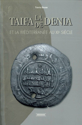 La Taifa de Denia - Et la Méditerranée au XIe siècle