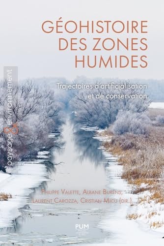 Géohistoire des zones humides Trajectoires d'artificialisation et de conservation