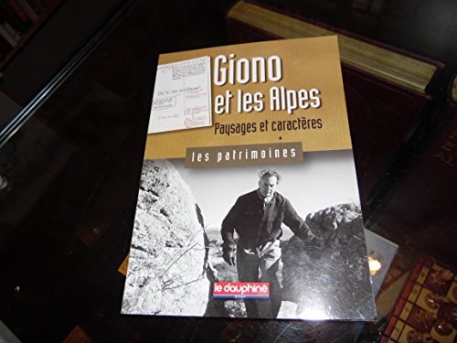 Giono et les Alpes Paysages et caractères