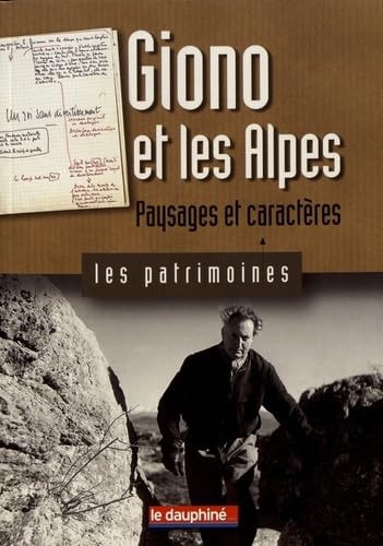 Giono et les Alpes Paysages et caractères