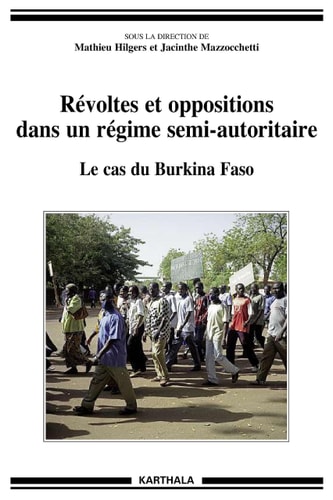 Révoltes et oppositions dans un régime semi-autoritaire le cas du Burkina Faso