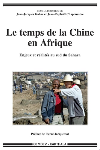 Le temps de la Chine en Afrique enjeux et réalités au sud du Sahara