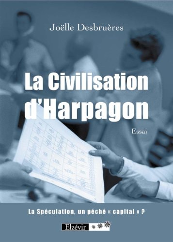 La civilisation d'Harpagon la spéculation, un péché "capital"? : essai