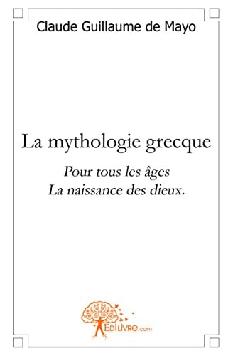 La mythologie grecque pour tous les âges la naissance des dieux