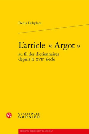 L'article Argot au fil des dictionnaires depuis le XVIIe siècle