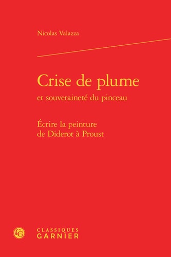 Crise de plume et souveraineté du pinceau écrire la peinture de Diderot à Proust