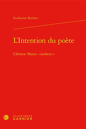 L'intention du poète: Clément Marot "autheur"