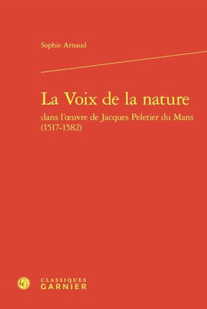 La voix de la nature dans l'oeuvre de Jacques Peletier du Mans, 1517-1582