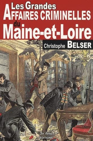 Les grandes affaires criminelles du Maine-et-Loire
