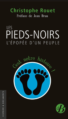 Les pieds-noirs: l'épopée d'un peuple