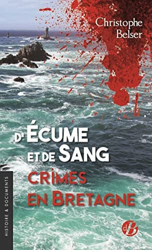 D'écume et de sang: crimes en Bretagne