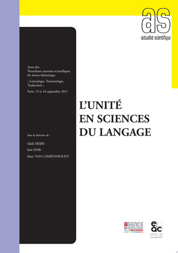 L’unité en sciences du langage Neuvièmes journées scientifiques du réseau thématique « Lexicologie, Terminologie, Traduction »