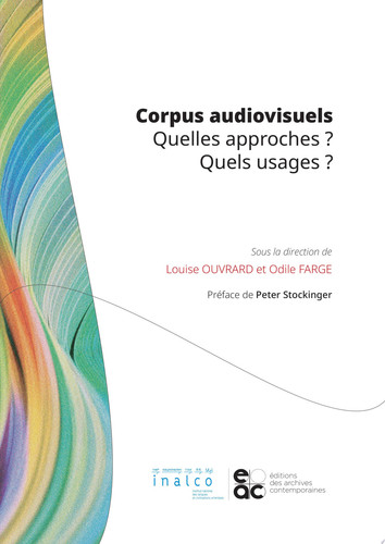 Corpus audiovisuels Quelles approches ? Quels usages ?