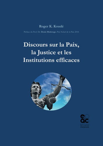 Discours sur la Paix, la Justice et les Institutions efficaces (French Edition)