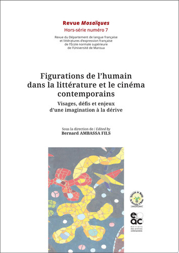 Figurations de l'humain dans la littérature et le cinéma contemporains Visages, défis et enjeux d’une imagination à la dérive