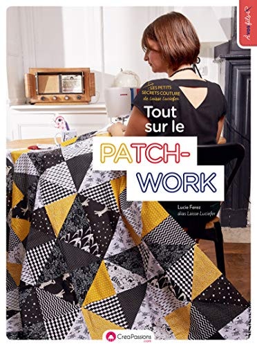 Les petits secrets couture de Laisse Luciefer : tout sur le patchwork
