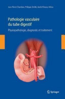 Pathologie vasculaire du tube digestif Physiopathologie, diagnostic et traitement