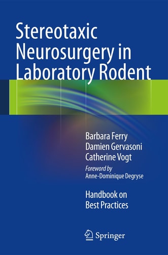 Stereotaxic Neurosurgery in Laboratory Rodent Handbook on Best Practices