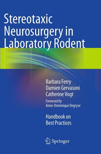 Stereotaxic Neurosurgery in Laboratory Rodent Handbook on Best Practices