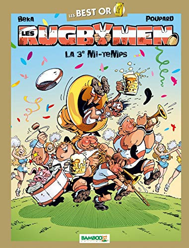 Les Rugbymen - Best or - Spécial 3ème Mi-Temps