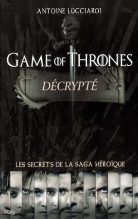 "Game of thrones" décrypté: les secrets de la saga héroïque