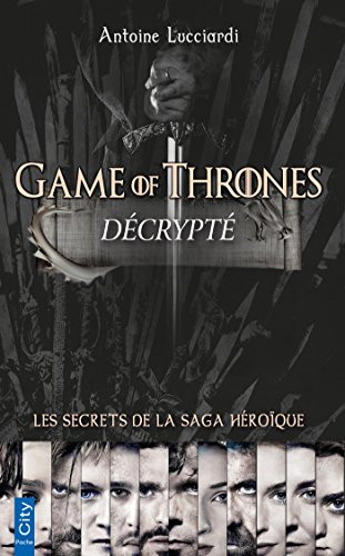 "Game of thrones" décrypté: les secrets de la saga héroïque