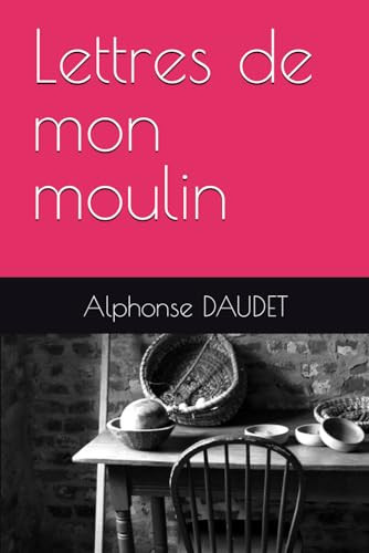 Lettres de mon moulin (French Edition)