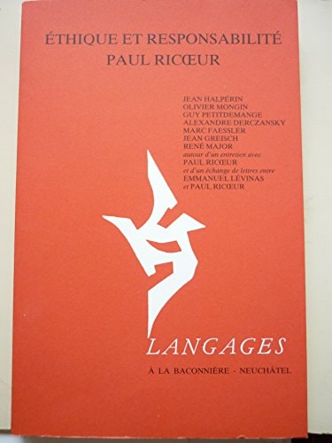Éthique et responsabilité - Paul Ricoeur : autour d'un entretien avec Paul Ricoeur et d'un échange de lettres entre Emmanuel Lévinas et Paul Ricoeur