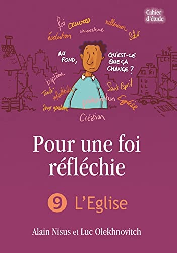 Pour une foi réfléchie Tome 9, L'Eglise