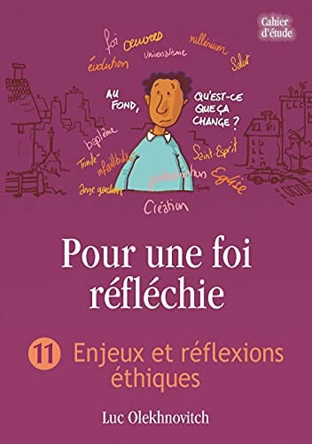Pour une foi réfléchie Tome 11, Enjeux et réflexions éthiques