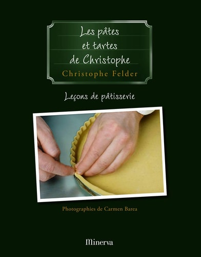 Leçons de pâtisserie Tome 3, Les pâtes et les tartes de Christophe