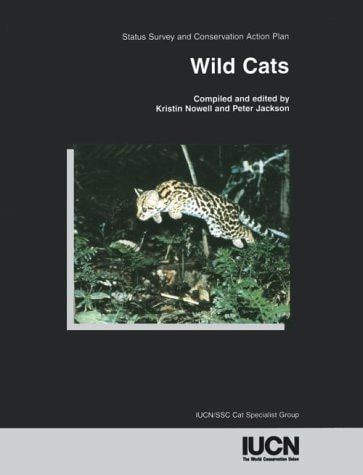 Wild Cats: Status Survey And Conservation Action Plan (Iucn/Ssc Action Plans for the Conservation of Biological Diversity)
