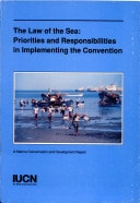 The Law of the Sea Priorities and Reponsibilities in Implementing the Convention