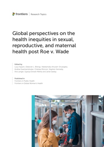 Global Perspectives on the Health Inequities in Sexual, Reproductive, and Maternal Health Post Roe v. Wade