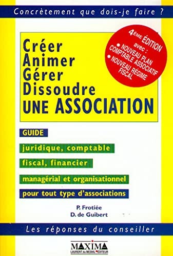 Créer, animer, gérer, dissoudre une association